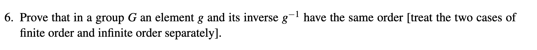 Solved Prove that in a group G an element g and its inverse | Chegg.com