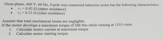 Solved Three-phase, 460 V, 60 Hz, 4-pole wye connected | Chegg.com