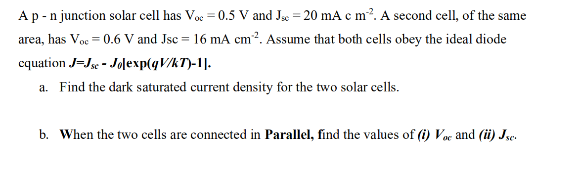 Solved = = = A p - n junction solar cell has Voc = 0.5 V and | Chegg.com