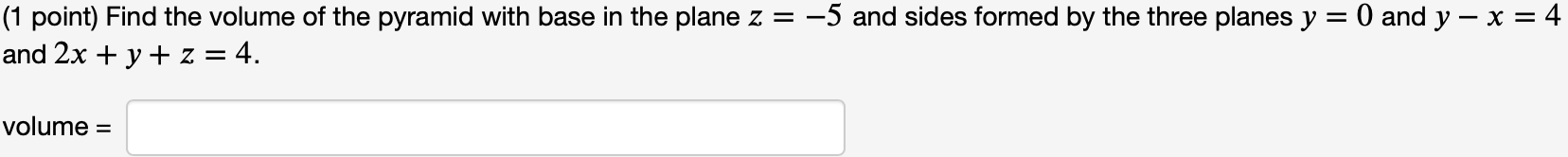 Solved (1 point) Find the volume of the pyramid with base in | Chegg.com