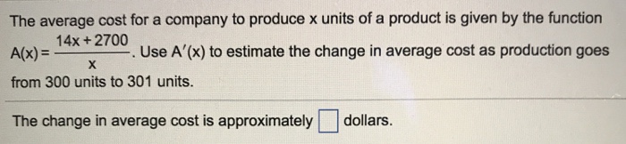 Solved The average cost for a company to produce x units of | Chegg.com