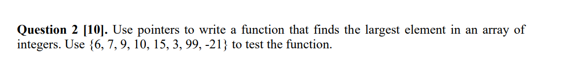Solved Question 2 [10]. Use pointers to write a function | Chegg.com