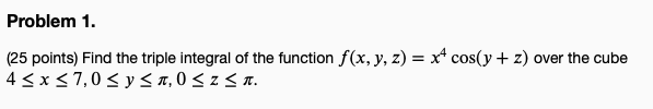 Solved Find the triple integral of the function | Chegg.com