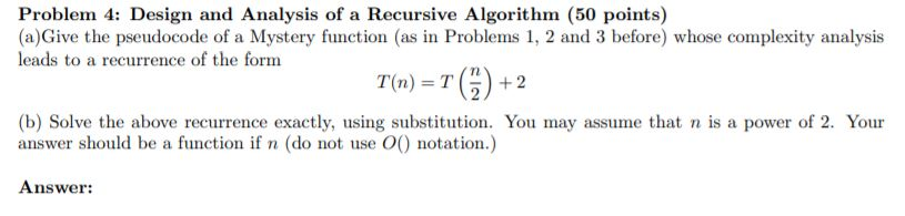 Solved Problem 4: Design and Analysis of a Recursive | Chegg.com