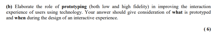 Solved (b) Elaborate the role of prototyping (both low and | Chegg.com