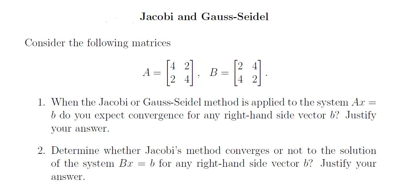 Solved Jacobi And Gauss-Seidel Consider The Following | Chegg.com