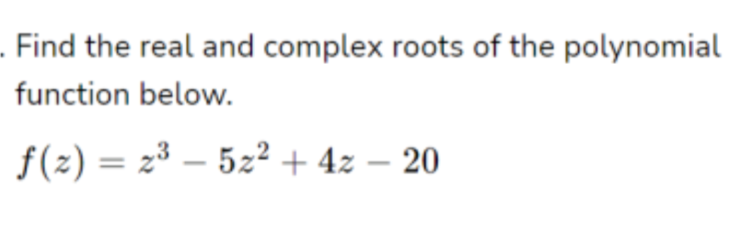 Solved Find The Real And Complex Roots Of The Polynomial | Chegg.com