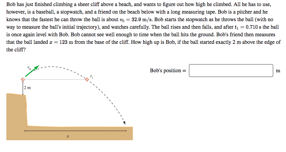 Solved Bob Has Just Finished Climbing A Sheer Cliff Above A | Chegg.com