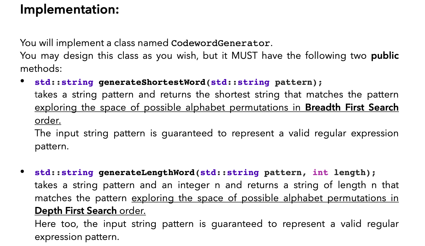 Implementation: You will implement a class named CodewordGenerator. You may design this class as you wish, but it MUST have t