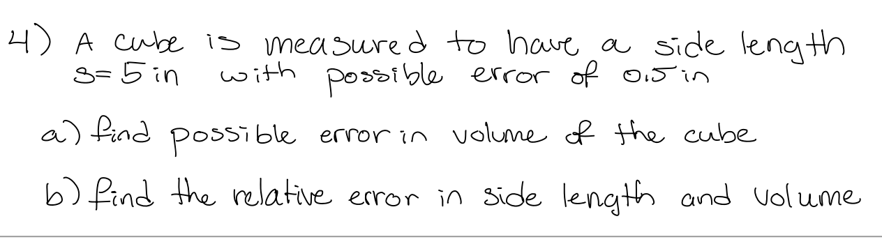 Solved 4) A cube is measured to have a side length s=5 in | Chegg.com