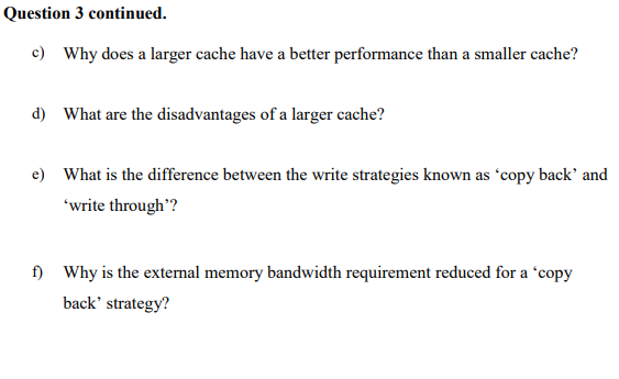 Solved Question 3 Continued. C) Why Does A Larger Cache Have | Chegg.com