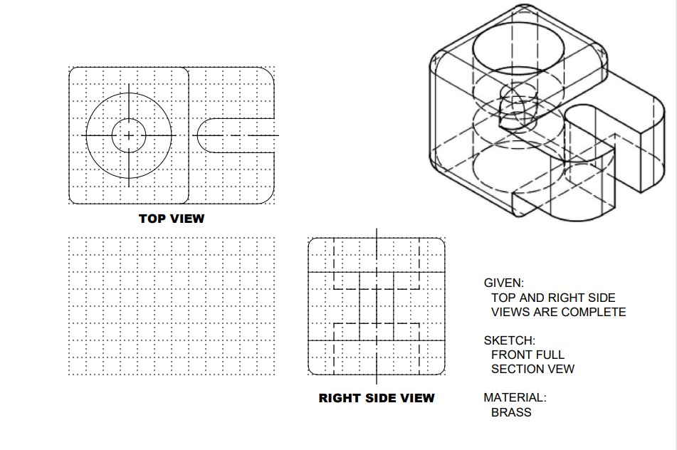 Solved GIVEN: TOP AND RIGHT SIDE VIEWS ARE COMPLETE SKETCH: | Chegg.com