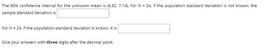 Solved The 90% confidence interval for the unknown mean is | Chegg.com