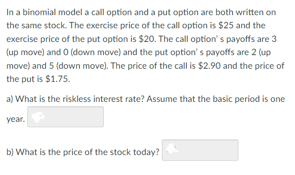 In a binomial model a call option and a put option | Chegg.com