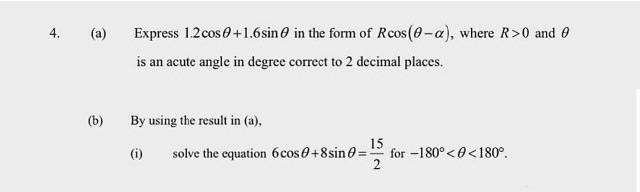 Solved (a) Express 1.2cosθ+1.6sinθ in the form of Rcos(θ−α), | Chegg.com