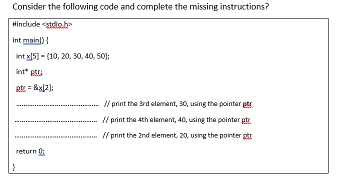 Solved Consider the following code and complete the missing | Chegg.com