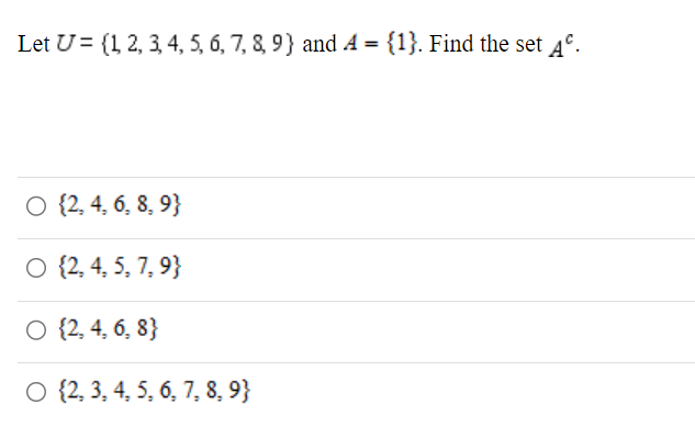 Solved Let U={1,2,3,4,5,6,7,8,9} And A={1}. Find The Set Ac. | Chegg.com