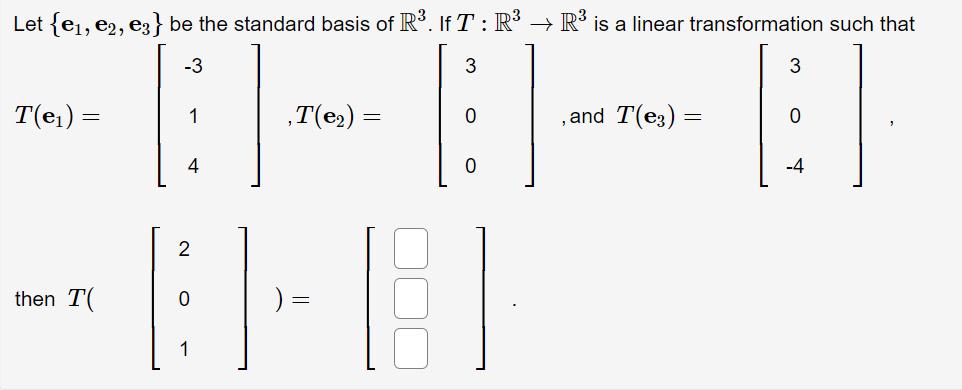 Solved Let {e1,e2,e3} be the standard basis of R3. If | Chegg.com