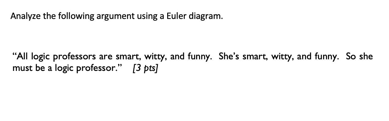 Solved Analyze the following argument using a Euler diagram. | Chegg.com