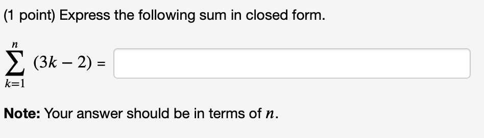 Solved (1 point) Express the following sum in closed form. n | Chegg.com