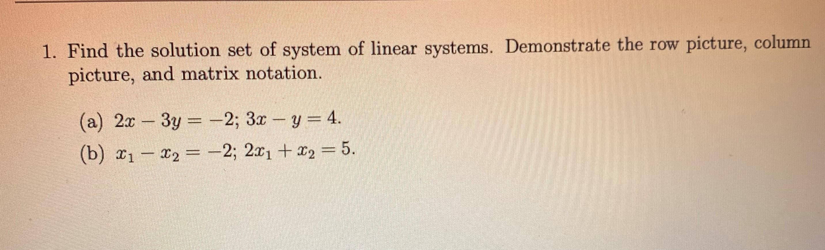 Solved 1. Find the solution set of system of linear systems. | Chegg.com
