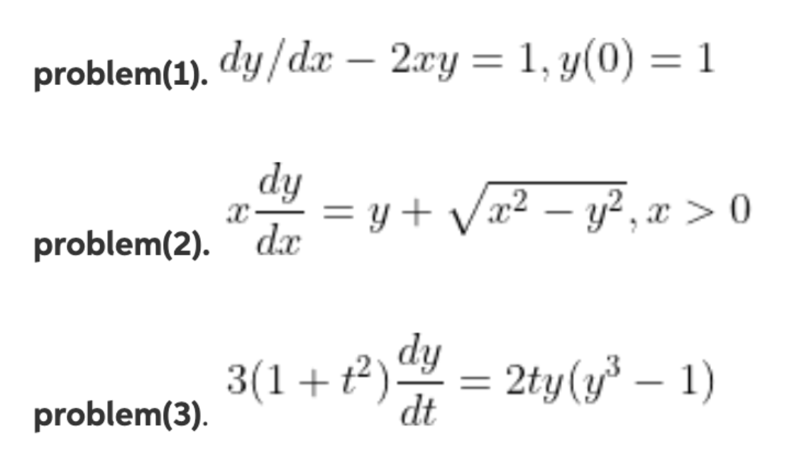 Solved problem(1). dy/dx – 2xy = 1, y(0) = 1 dy = y + V 22 – | Chegg.com