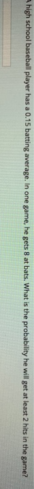 Solved High School Baseball Player Has A 0 15 Batting Chegg