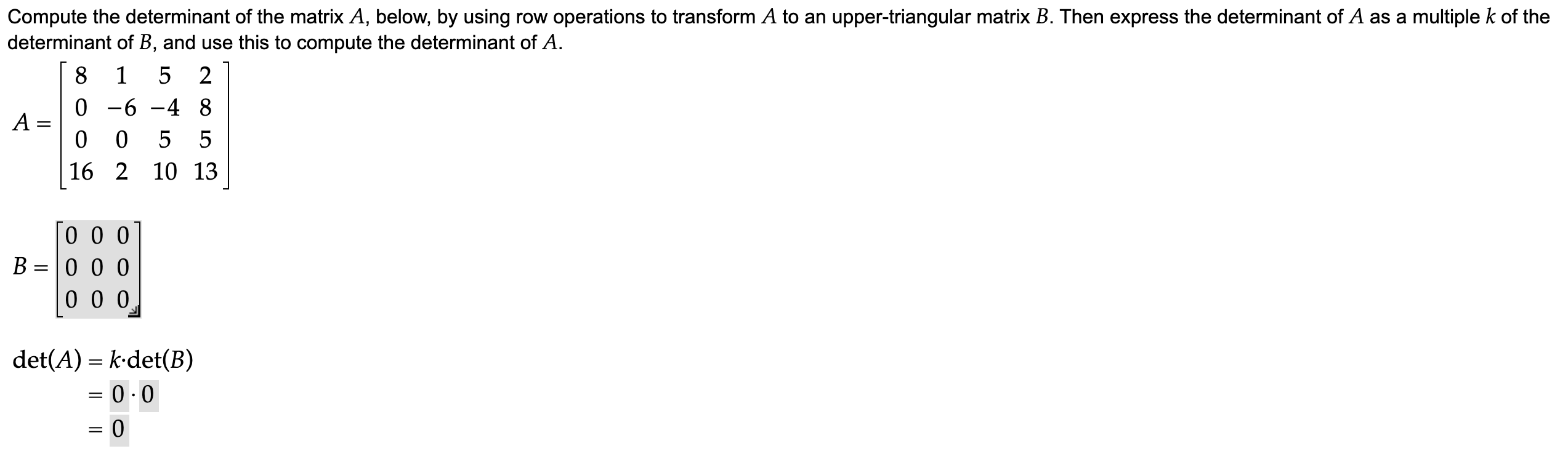 Solved Compute the determinant of the matrix A, below, by | Chegg.com