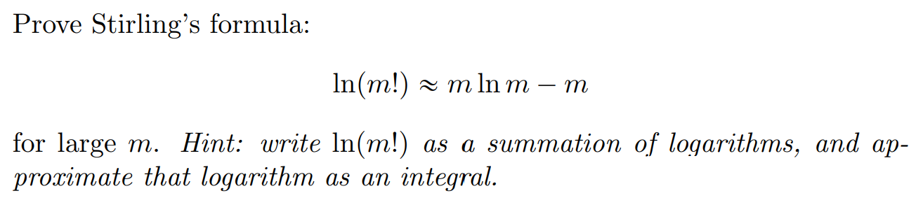 Solved Prove Stirling's formula: ln(m!)≈mlnm−m for large m. | Chegg.com