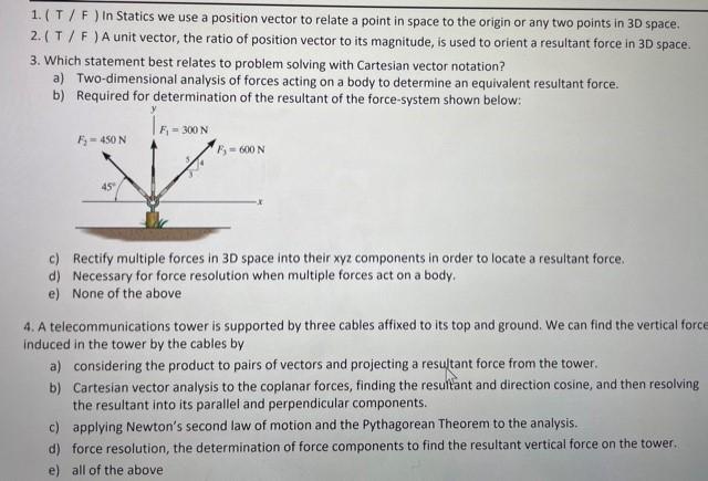 Solved 1.(T/F) In Statics we use a position vector to relate | Chegg.com
