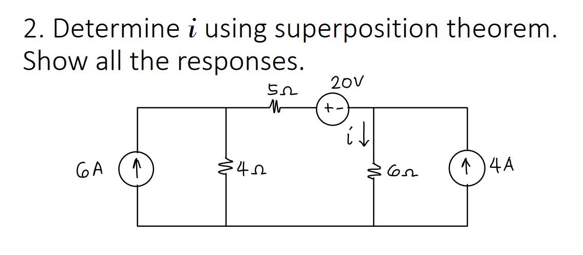 Solved 2. Determine i using superposition theorem. Show all | Chegg.com