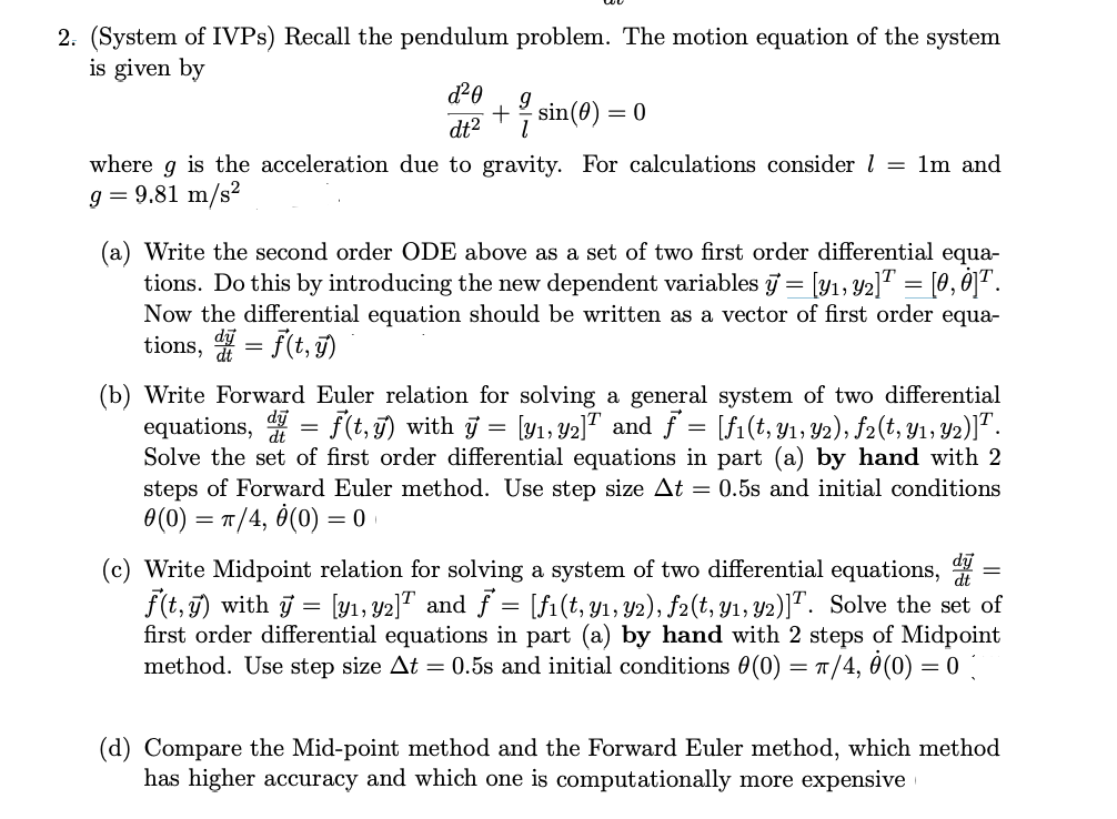 Solved 2. (System of IVPs) Recall the pendulum problem. The | Chegg.com