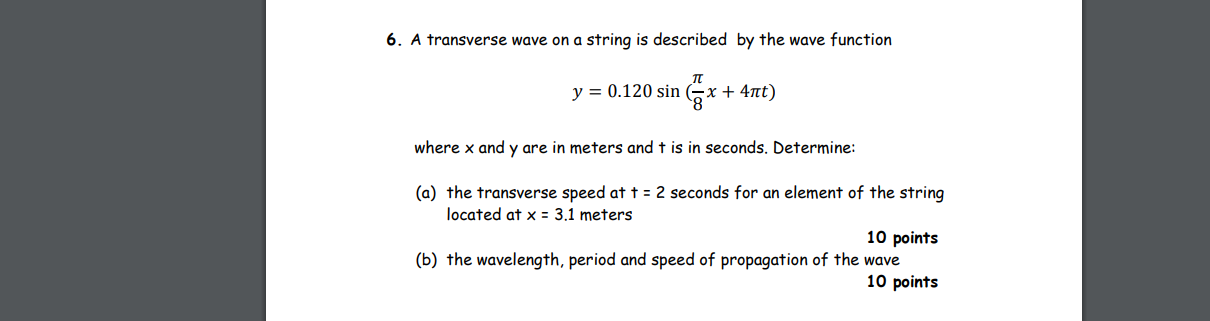 Solved 6. A transverse wave on a string is described by the | Chegg.com
