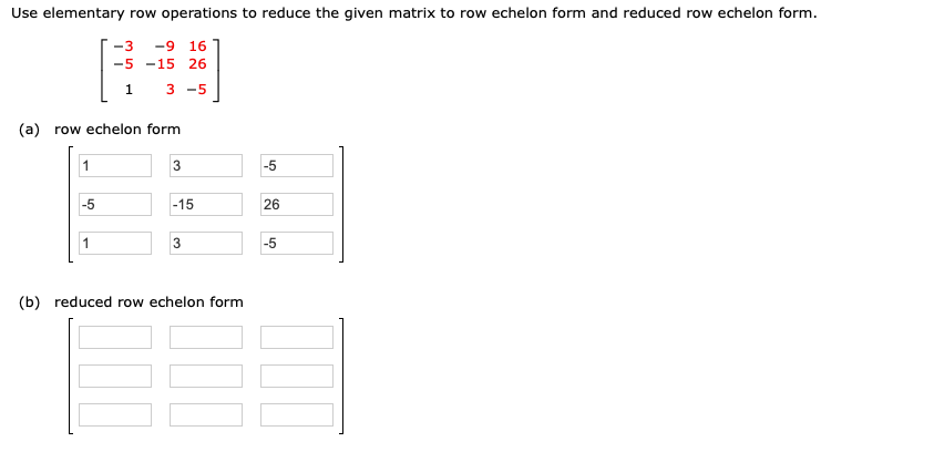 Solved Use elementary row operations to reduce the given Chegg