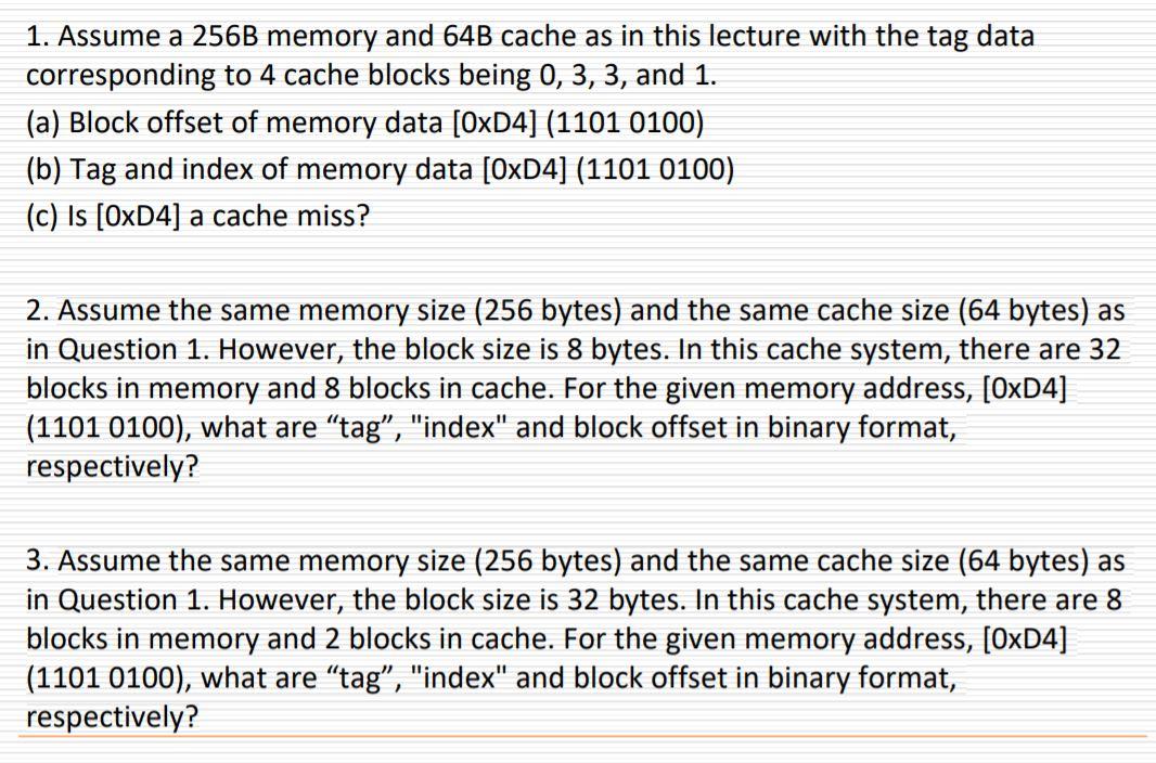 Solved 1. Assume a 256B memory and 64B cache as in this | Chegg.com
