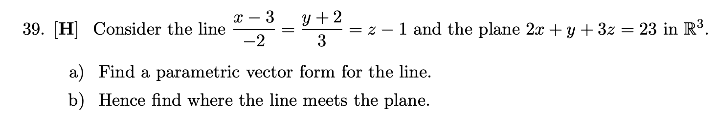 Solved 39. [H] Consider the line −2x−3=3y+2=z−1 and the | Chegg.com