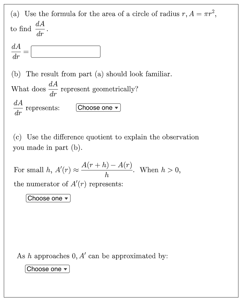 (a) Use the formula for the area of a circle of radius \( r, A=\pi r^{2} \), to find \( \frac{d A}{d r} \).
\( \frac{d A}{d r