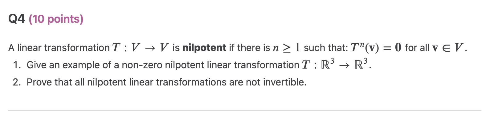 Solved A linear transformation T:V→V is nilpotent if there | Chegg.com