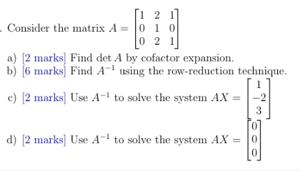 Solved Consider the matrix A=⎣⎡100212101⎦⎤ a) [2 marks] Find | Chegg.com