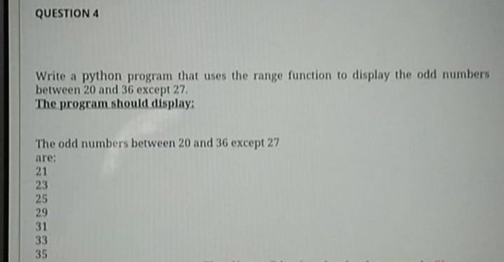 Solved QUESTION 4 Write a python program that uses the range | Chegg.com