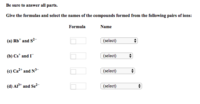 Solved Be sure to answer all parts. Give the formulas and | Chegg.com
