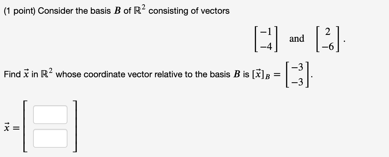 Solved 2 0 1 Point Find The Coordinate Vector Of X ܝ ܛ ܘ