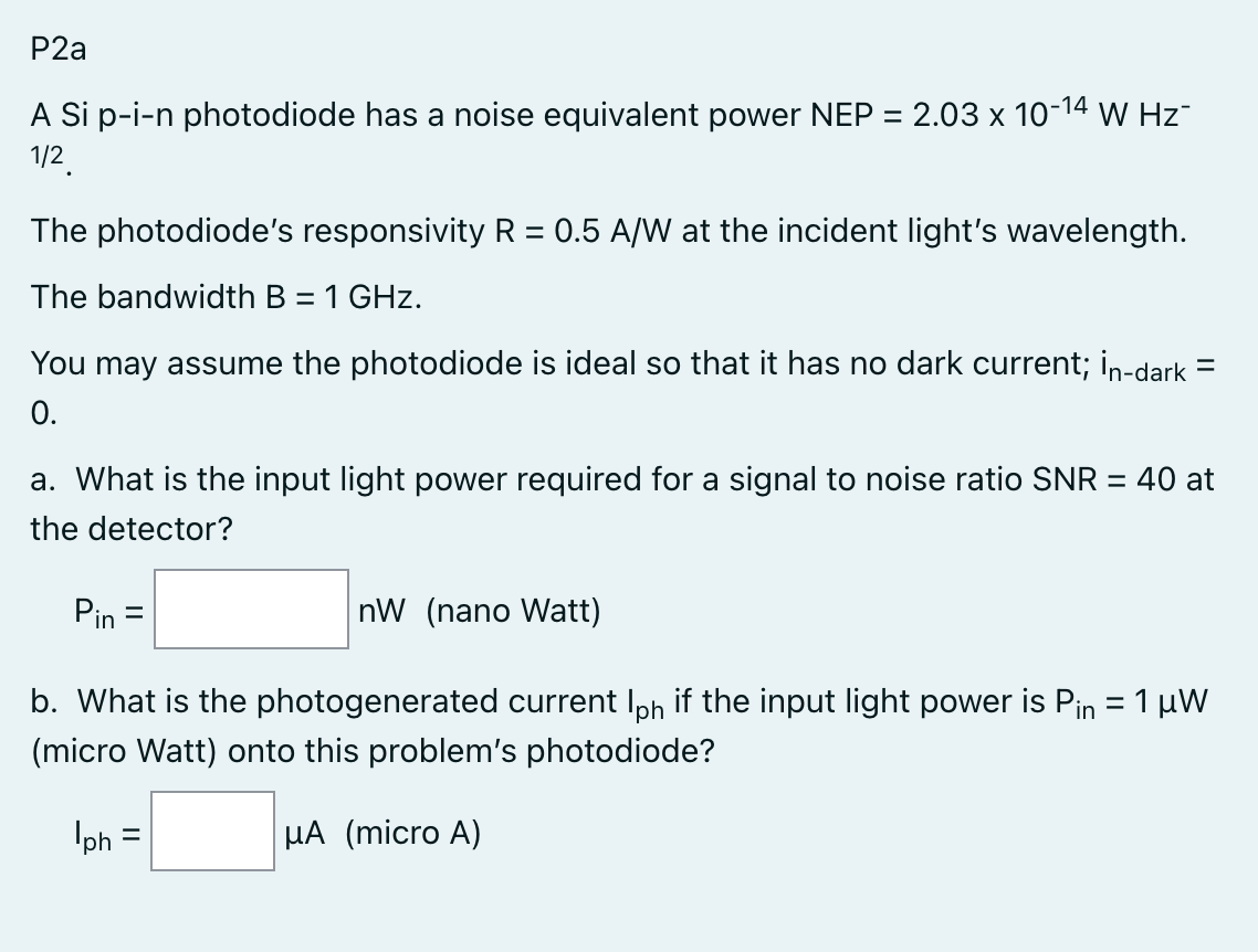 Solved P2a A Si p-i-n photodiode has a noise equivalent | Chegg.com