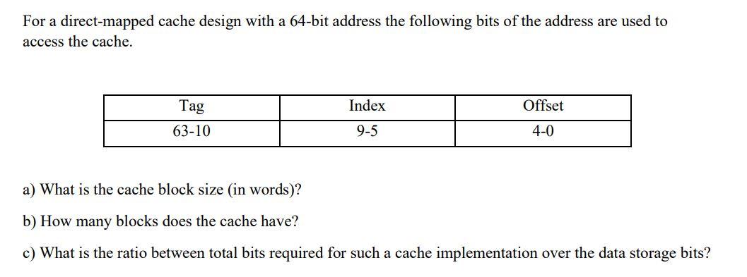 Solved For a direct-mapped cache design with a 64-bit | Chegg.com
