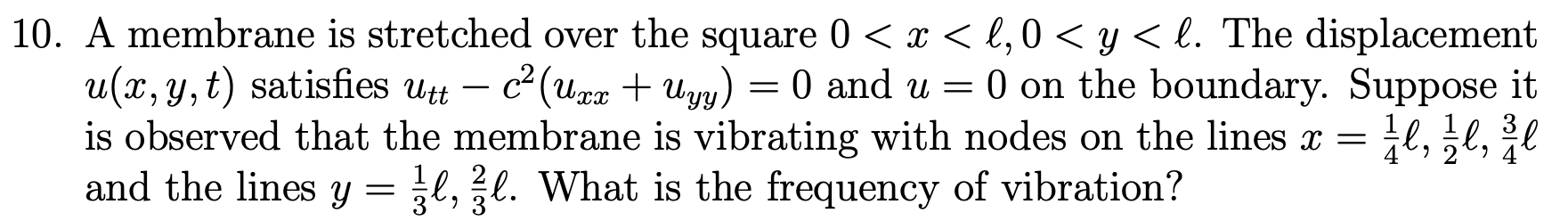 Solved 10. A membrane is stretched over the square 0