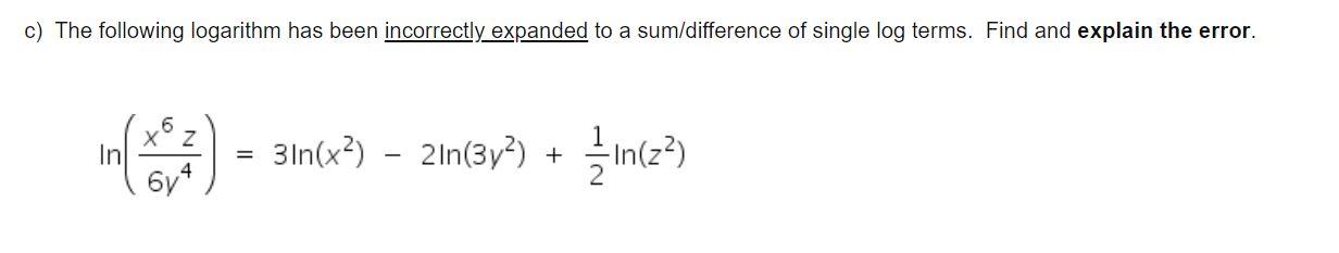 Solved c) The following logarithm has been incorrectly | Chegg.com