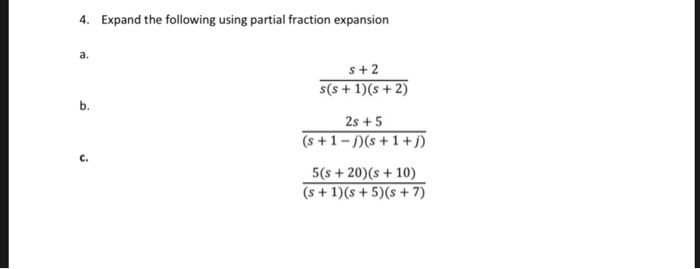 Solved 4. Expand the following using partial fraction | Chegg.com