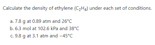 Solved Calculate the density of ethylene C2H4 under each Chegg