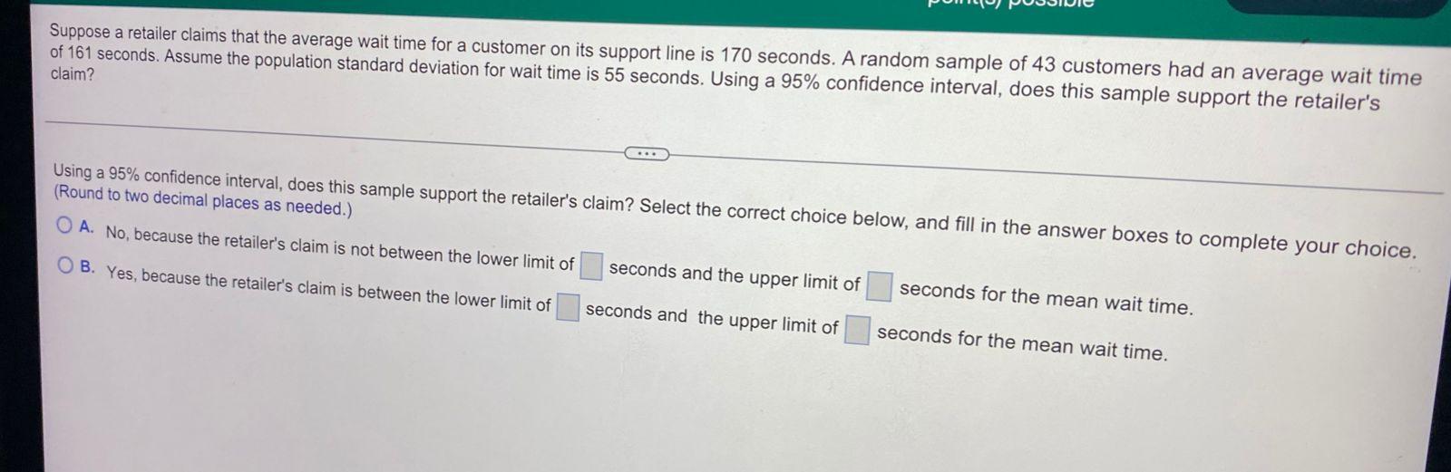 Solved Suppose A Retailer Claims That The Average Wait Time Chegg Com