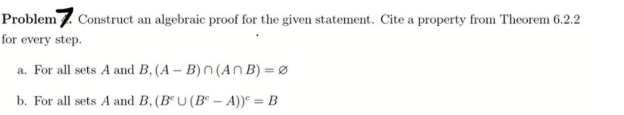 Solved Problem 7. Construct An Algebraic Proof For The Given | Chegg.com